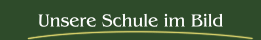 Unsere Schule im Bild